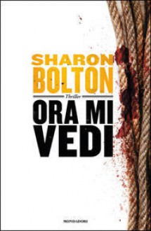 Ora mi vedi - S.J. Bolton, Manuela Faimali