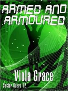 Armed and Armoured - Viola Grace