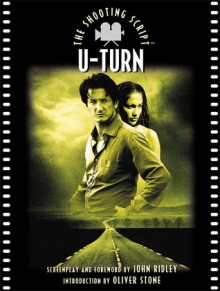 U-Turn: The Shooting Script - John Ridley, Oliver Stone