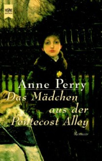 Das Mädchen Aus Der Pentecost Alley - Anne Perry