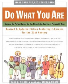 Do What You Are : Discover the Perfect Career for You Through the Secrets of Personality Type - Paul D. Tieger, Barbara Barron-Tieger
