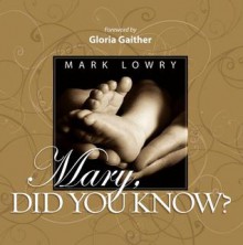 Mary Did You Know? - Mark Lowry