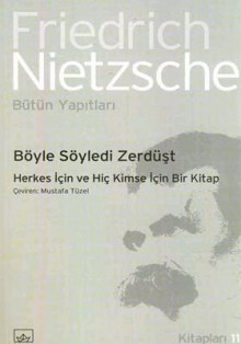 Böyle Söyledi Zerdüşt - Friedrich Nietzsche