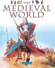 The Medieval World - Philip Steele