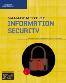 Management of Information Security - Michael E. Whitman, Herbert J. Mattord