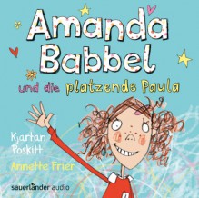 Amanda Babbel und die platzende Paula - Kjartan Poskitt