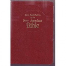 Saint Joseph Edition of the New American Bible: Translated from the Original Languages With Critical Use of All the Ancient Sources : Medium Size - Anonymous