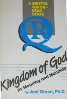 Kingdom of God: Its Meaning and Mandate - Joel B. Green