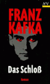 Das Schloß - Franz Kafka