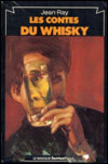 Les Contes du Whisky - Jean Ray, John Flanders