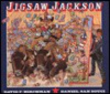 Jigsaw Jackson - David Francis Birchman, Daniel San Souci