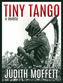 Tiny Tango: a novella - Judith Moffett