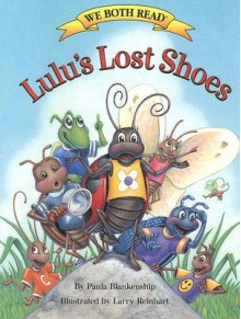 Lulu's Lost Shoes - Paula Blankenship, Larry Reinhart