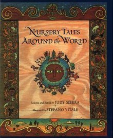 Nursery Tales Around the World - Judy Sierra, Stefano Vitale