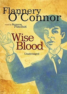 Wise Blood - Flannery O'Connor, Bronson Pinchot