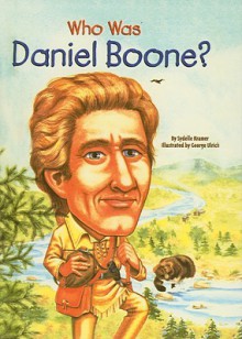 Who Was Daniel Boone? - Sydelle Kramer, George Ulrich