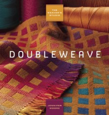 The Weaver's Studio: Doubleweave - Jennifer Moore