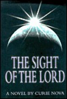 The Sight of the Lord - Curie Nova