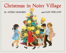 Christmas in Noisy Village - Astrid Lindgren