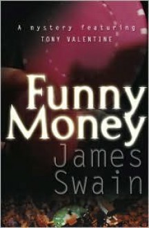 Funny Money (Tony Valentine #2) - James Swain