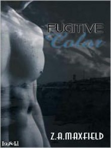 Fugitive Color - Z.A. Maxfield