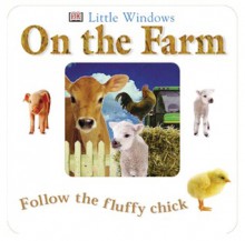 Little Windows: On The Farm (Little Windows) - Anne Millard