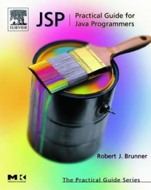 JSP: Practical Guide for Programmers - Robert Brunner