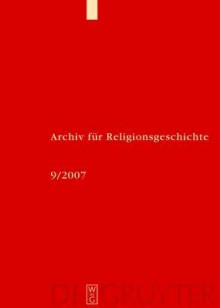Archiv Fur Religionsgeschichte, Neunter Band - Jan Assmann