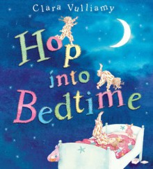 Hop Into Bedtime - Clara Vulliamy