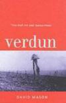 Verdun (Great Battles) - David Mason