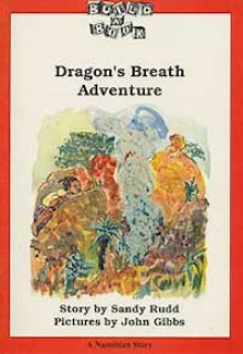 Dragon's Breath Adventure - Sandy Rudd, John Gibbs