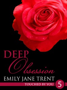 Deep Obsession - Emily Jane Trent