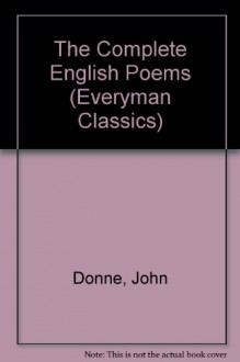 The Complete English Poems Of John Donne - John Donne