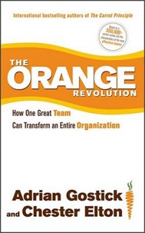 Orange Revolution - Adrian Gostick, Chester Elton