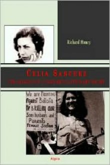 Celia Sanchez: The Legend of Cuba's Revolutionary Heart - Rich Haney, John Van Dippel, Richard Haney