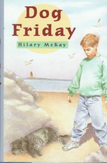 Dog Friday - Hilary McKay