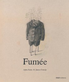 Fumée - Antón Fortes, Joanna Concejo