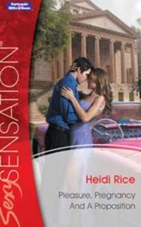 Mills & Boon : Pleasure, Pregnancy And A Proposition (One Night Baby) - Heidi Rice