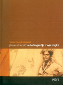 Autobiografija moje majke - Jamaica Kincaid, Nikola Petković