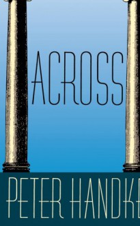 Across - Peter Handke, Ralph Manheim