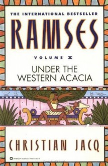 Ramses: Under the Western Acacia - Volume V: 5 - Christian Jacq