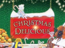 Christmas Delicious - Lyn Loates, Mark Jones