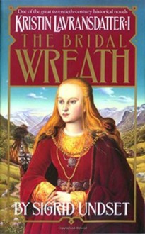 The Bridal Wreath: Kristin Lavransdatter, Vol.1 - Sigrid Undset