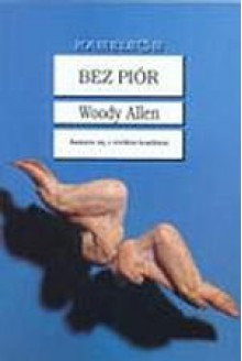 Bez piór - Jacek Łaszcz, Woody Allen