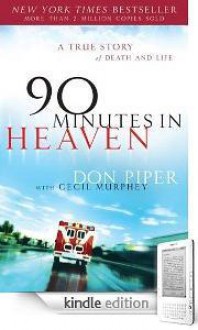 90 Minutes in Heaven: A True Story of Death & Life - Don Piper