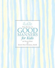 Emily Post's The Guide to Good Manners for Kids - Cindy Post Senning, Steve Björkman, Cindy Post Senning