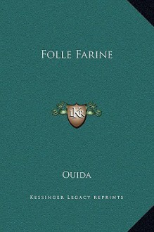 Folle Farine - Ouida