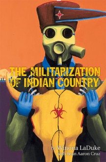 The Militarization of Indian Country (Makwa Enewed) - Winona LaDuke