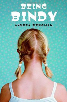 Being Bindy - Alyssa Brugman