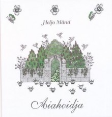 Aiahoidja - Heljo Mänd, Maara Vint